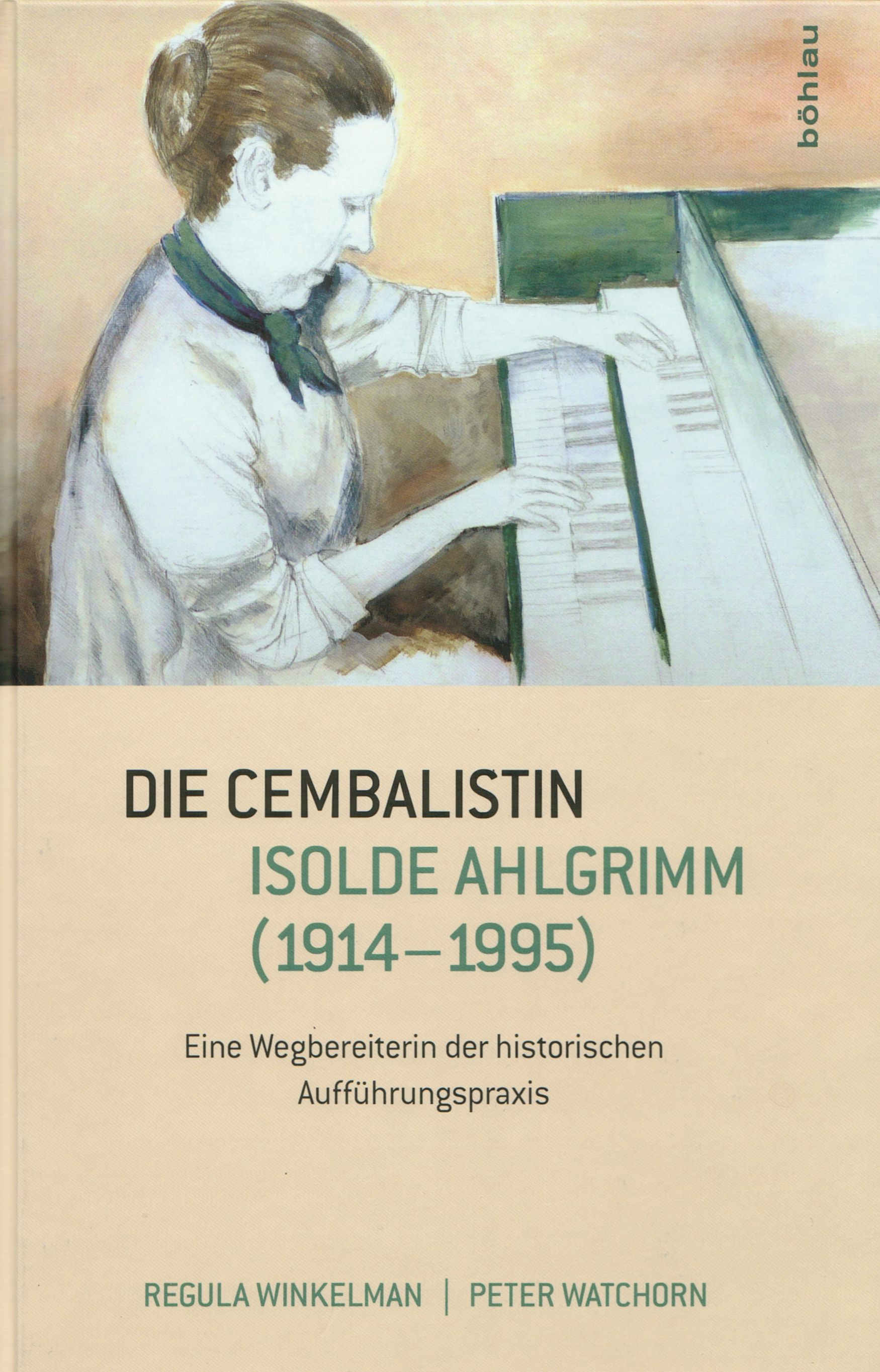 Regula Winkelmann et Peter Watchorn, Die Cembalistin Isolde Ahlgrimm, Böhlau Verlag 2016, ISBN 978-3-205-79679-4, cliquer pour une vue agrandie