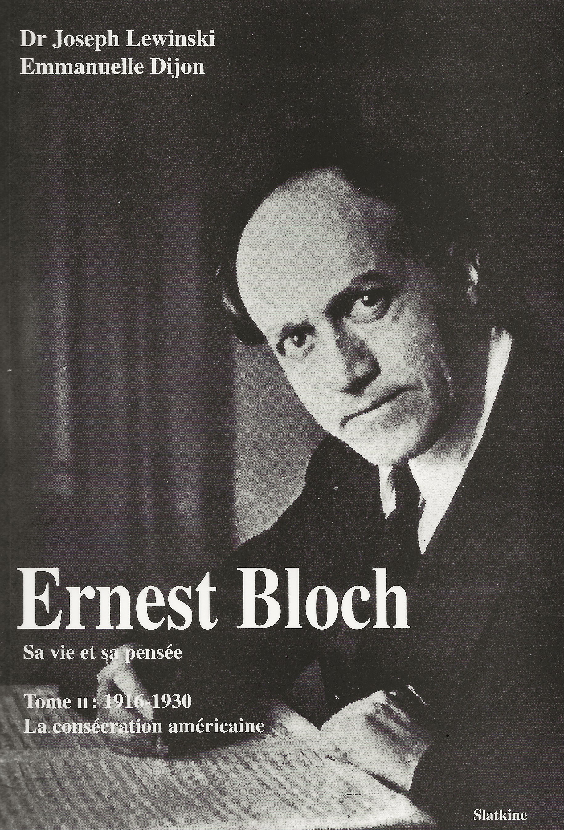 Page de couverture du 2e volume de l'ouvrage de Joseph Lewinski et Emmanuelle Dijon “Ernest Bloch - Sa vie et sa pensée” publié chez Slatkine