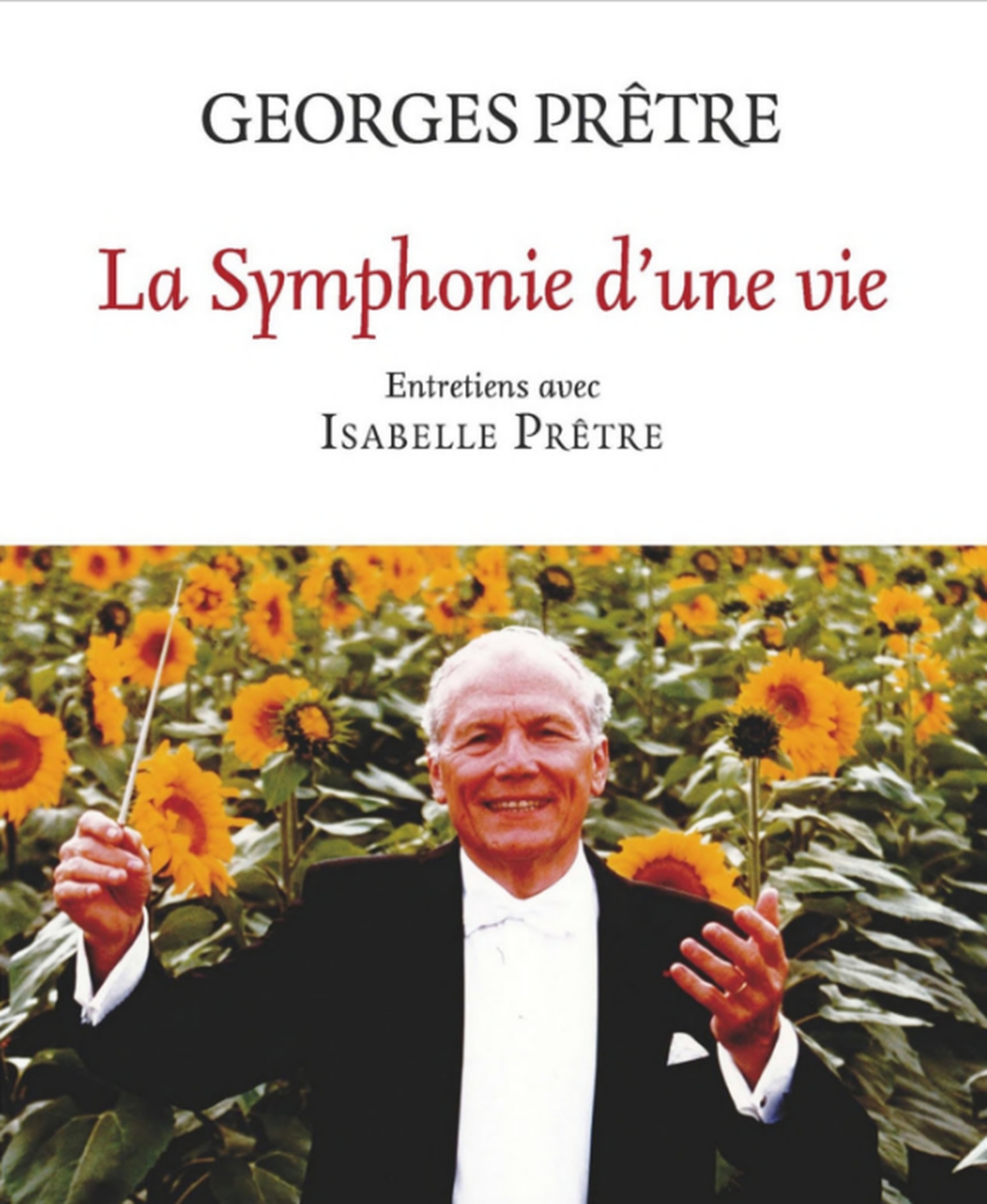 La Symphonie d'une vie, Isabelle et Georges Prêtre, éditions Écriture, cliquer pour une vue agrandie